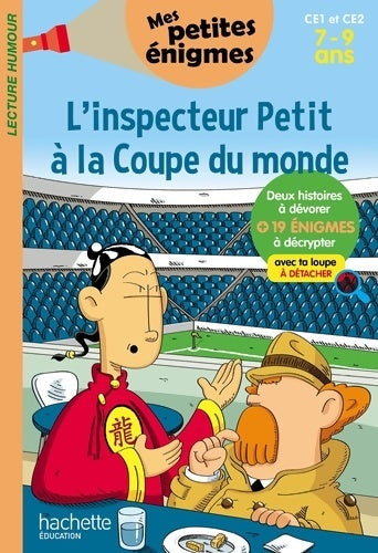 Livrenpoche : L'inspecteur Petit à la Coupe du monde - Mes petites énigmes CE1 ET CE2 - Cahier de vacances 2022 - Antonio G. Iturbe - Livre