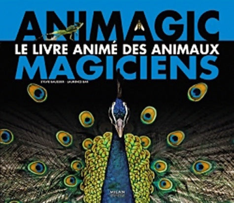 Livrenpoche : Animagic : Le livre animé des animaux magiciens - Sylvie Baussier - Livre