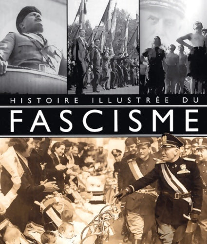 Livrenpoche : Histoire illustrée du fascisme - Francesca Tacchi - Livre