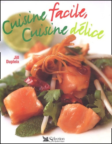 Livrenpoche : Cuisine facile cuisine délice - Jill Dupleix - Livre