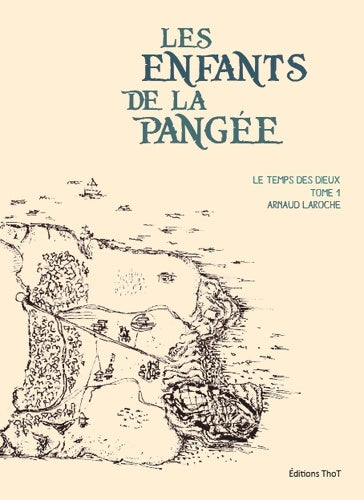 Livrenpoche : Les enfants de la Pangée Tome I le temps des dieux - Arnaud Laroche - Livre