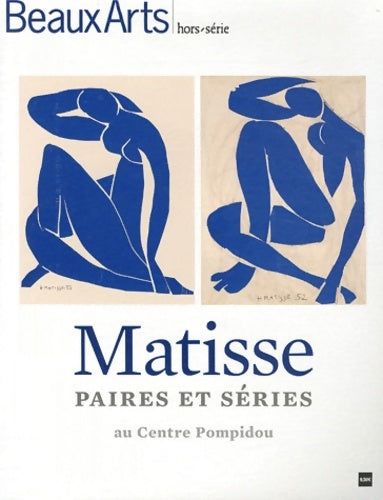 Livrenpoche : MATISSE PAIRES ET séries AU CENTRE POMPIDOU : HORS série - Henri Matisse - Livre