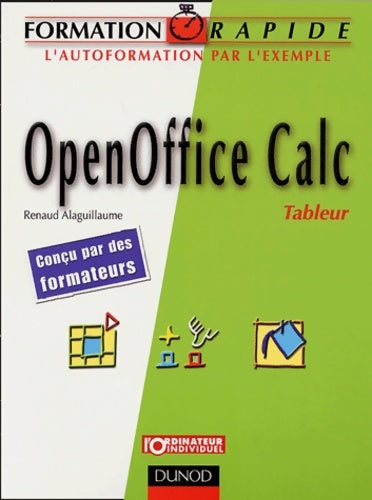 Livrenpoche : Formation Rapide : OpenOffice Calc - Tableur - Alaguillaume - Livre