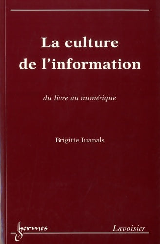 Livrenpoche : La culture de l'information du livre au numérique - Brigitte Juanals - Livre