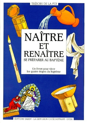 Livrenpoche : Naître et renaître se préparer au baptême - La Diffusion Catéchistique-Lyon - Livre