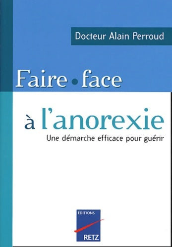 Livrenpoche : Faire face à l'anorexie : Comment traiter son trouble par soi-même - Alain Perroud - Livre