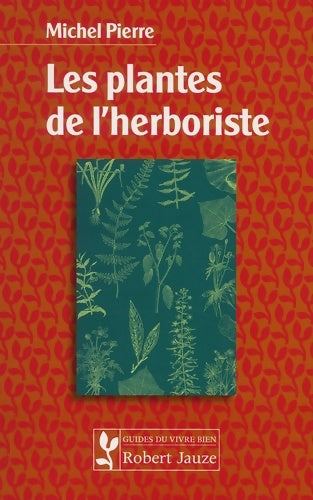 Livrenpoche : Les plantes de l'herboriste - Michel Pierre - Livre