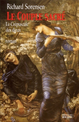 Livrenpoche : Le Crepuscule Des Dieux Tome II : Le Couple Sacre - Richard Sorensen - Livre