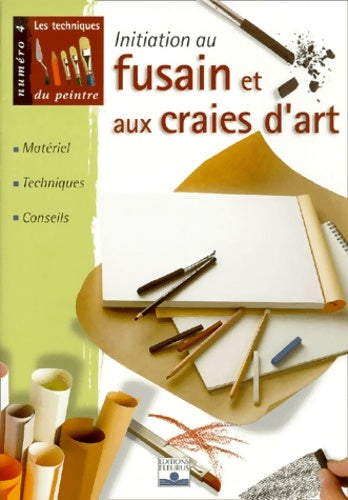 Livrenpoche : Initiation au fusain et aux craies : Matériel techniques conseil - Collectif - Livre