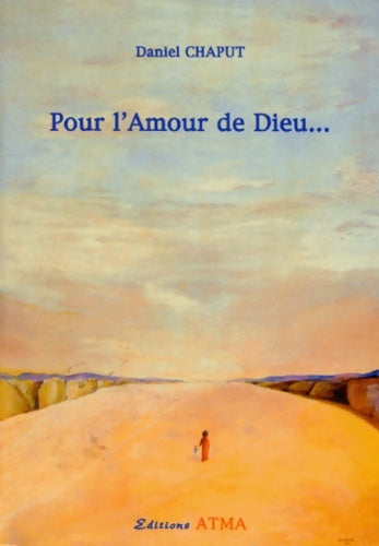Livrenpoche : Pour l'amour de Dieu - Daniel Chaput - Livre