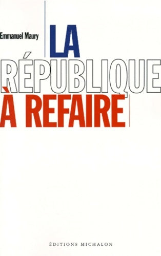 Livrenpoche : La République à refaire - E. Maury - Livre