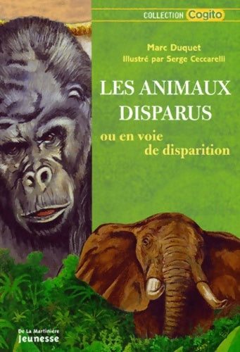 Livrenpoche : Les Animaux disparus ou en voie de disparition - Marc Duquet - Livre