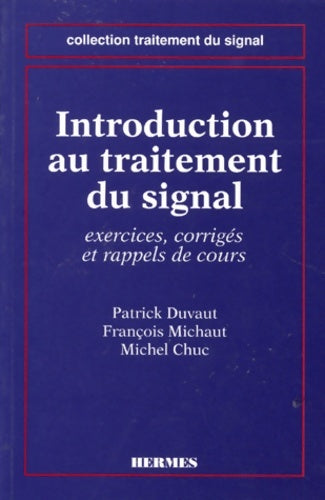 Livrenpoche : Introduction au traitement du signal - exercices corrigés et rappels de cours - Michel CHUC - Livre