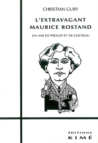 Livrenpoche : L' Extravagant Maurice Rostand - Gury Christian - Livre