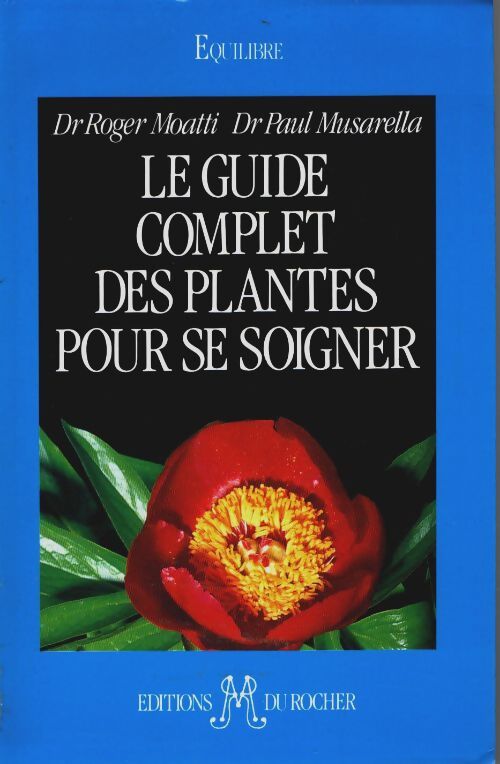Livrenpoche : Le guide complet des plantes pour vous soigner - Paul Musarella - Livre