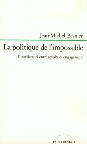 Livrenpoche : La politique de l'impossible - Jean-Michel Besnier - Livre