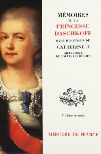 Livrenpoche : Mémoires de la princesse Daschkoff dame d'honneur de Catherine II impératrice de toutes les Russies - Princesse Daschkoff - Livre