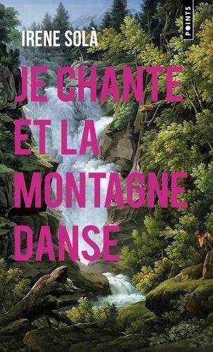 Livrenpoche : Je chante et la montagne danse - Irène Solà - Livre
