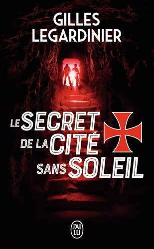 Livrenpoche : Le secret de la cité sans soleil - Gilles Legardinier - Livre
