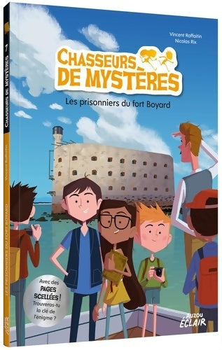 Livrenpoche : CHASSEURS DE MYSTÈRES - LES PRISONNIERS DE FORT BOYARD - Vincent Raffaitin - Livre
