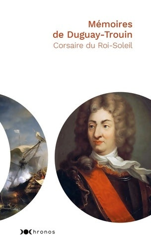 Livrenpoche : Mémoires de Duguay-Trouin : Corsaire du Roi-Soleil - René Duguay-Trouin - Livre