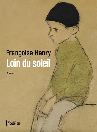 Livrenpoche : Loin du soleil - Françoise Henry - Livre