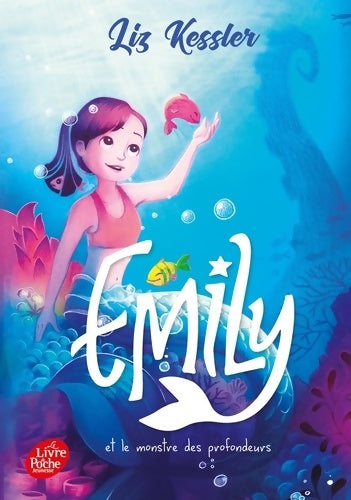 Livrenpoche : Emily et le monstre des profondeurs Tome II - Liz Kessler - Livre