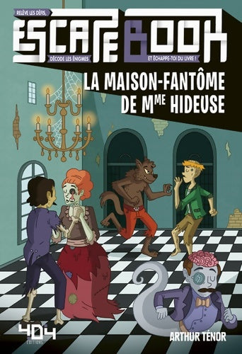 Livrenpoche : La maison-fantôme de Mme Hideuse - Escape book enfant - Livre-jeu avec énigmes - De 8 à 12 ans - Arthur Ténor - Livre