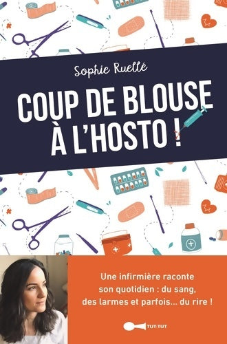 Livrenpoche : Coup de blouse à l'hosto ! - Sophie Ruellé - Livre