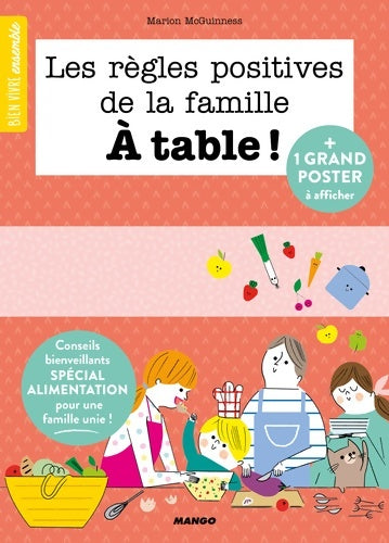 Livrenpoche : Les règles positives de la famille À table ! : Conseils bienveillants spécial alimentation pour une famille unie ! - Marion McGuinness - Livre