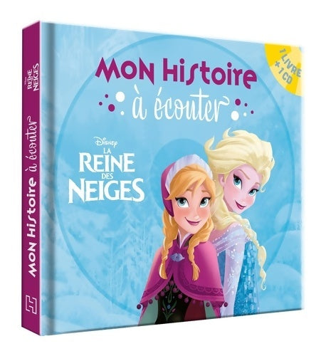 Livrenpoche : LA REINE DES NEIGES - Mon histoire à écouter - L'histoire du film - Livre CD - Disney - Collectif - Livre