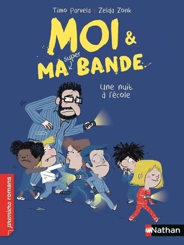 Livrenpoche : Moi et ma super bande une nuit à l'école - Roman Humour - De 7 à 11 ans - Timo Parvela - Livre