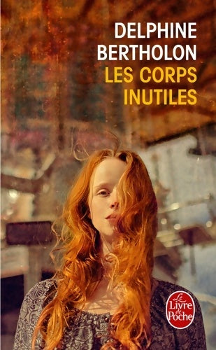 Livrenpoche : Les corps inutiles - Delphine Bertholon - Livre