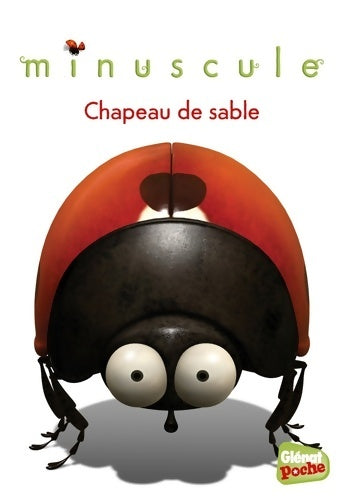 Livrenpoche : Minuscule - Poche Tome VI : Chapeau de sable - Emmanuelle Kecir Lepetit - Livre
