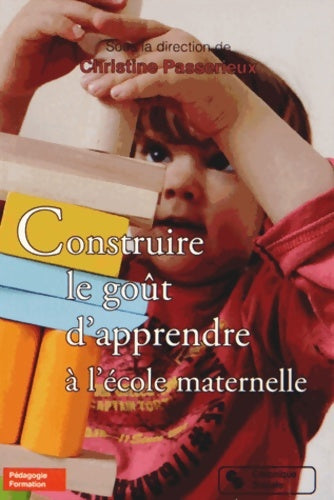 Livrenpoche : Construire le goût d'apprendre à l'école maternelle - Christine Passerieux - Livre