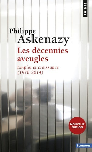 Livrenpoche : Les Décennies aveugles : Emploi et croissance - Philippe Askenazy - Livre