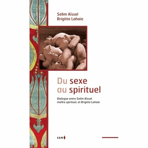 Livrenpoche : Du sexe au spirituel : Dialogue entre Brigitte Lahaie et Selim Aïssel maître spirituel - Brigitte Lahaie - Livre