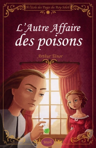 Livrenpoche : L'autre affaire des poisons. A l'école des pages du roy Soleil Tome III - Arthur Ténor - Livre