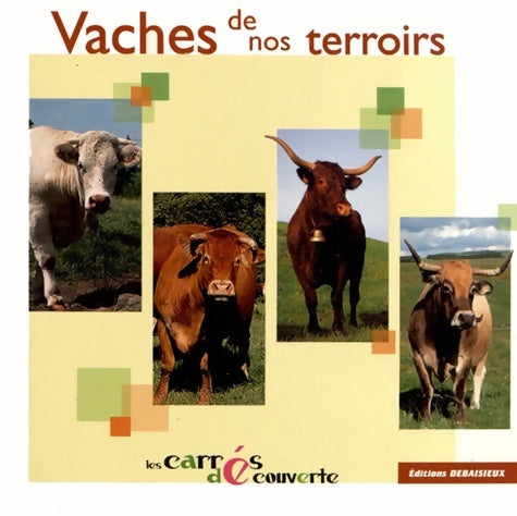 Livrenpoche : Vaches de nos terroirs - les carrés Découvertes - Noël Graveline - Livre