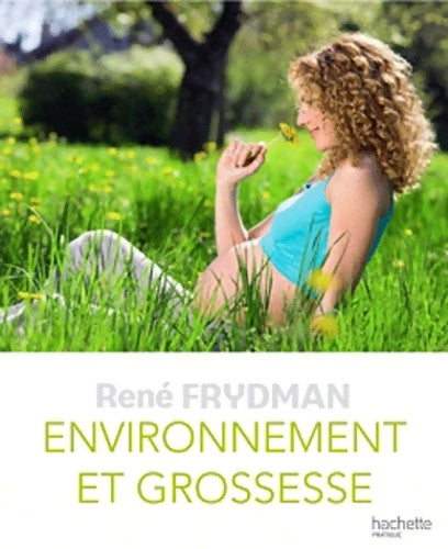 Livrenpoche : Environnement et grossesse - René Frydman - Livre