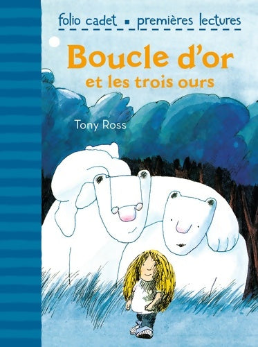 Livrenpoche : Boucle d'Or et les trois ours - FOLIO CADET Premières LECTURES - de 6 à 8 ans - Tony Ross - Livre