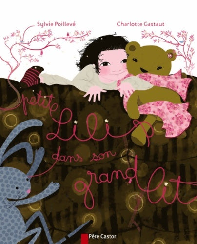 Livrenpoche : Petite Lili dans son grand lit - Sylvie Poillevé - Livre