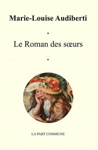Livrenpoche : Le roman des soeurs - Marie-Louise Audiberti - Livre