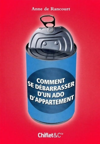 Livrenpoche : COMMENT SE DEBARASSER DE SON ADO D'APPARTEMENT - Anne De Rancourt - Livre