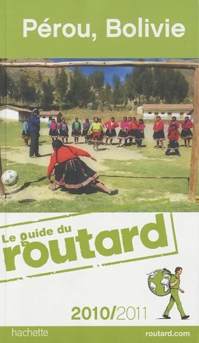 Livrenpoche : Pérou Bolivie 2010/2011 - Collectif - Livre