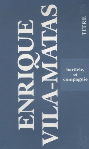 Livrenpoche : Bartleby et compagnie - Enrique Vila-Matas - Livre