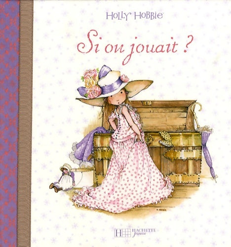 Livrenpoche : Si on jouait ? - Holly Hobbie - Livre