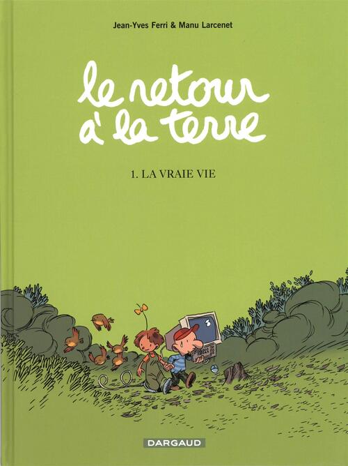 Livrenpoche : Le retour à la terre Tome I : La vraie vie - Manu Larcenet - Livre