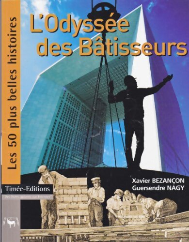 Livrenpoche : L'odyssée des bâtisseurs - Xavier Bezançon - Livre