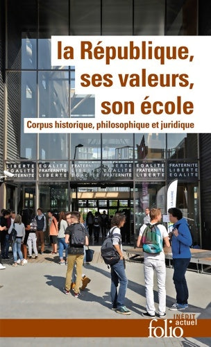 Livrenpoche : La République ses valeurs son école : Corpus historique philosophique et juridique - Collectif - Livre